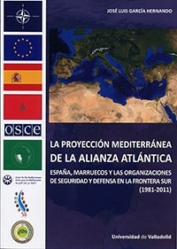 La proyección mediterránea de la Alianza Atlántica 'España, Marruecos y las organizaciones de seguridad y defensa en'