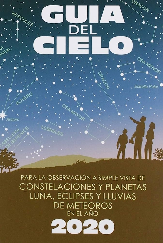 Guía del cielo 2020 'Para la observación a simple vista de constelaciones y planetas,'