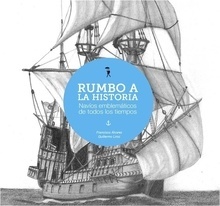 Rumbo a la Historia 'Navíos emblemáticos de todos los tiempos'