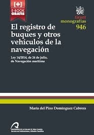 El registro de buques y otros vehículos de la navegación 'Ley 14/2014, de 24 de julio, de Navegación marítima'