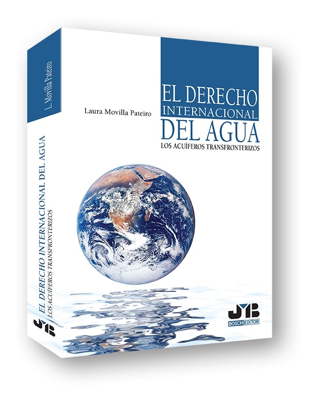 El Derecho internacional del agua 'Los acuíferos transfronterizos'