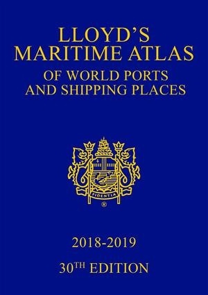 Lloyd's Maritime Atlas of World Ports and Shipping Places 2018-2019.