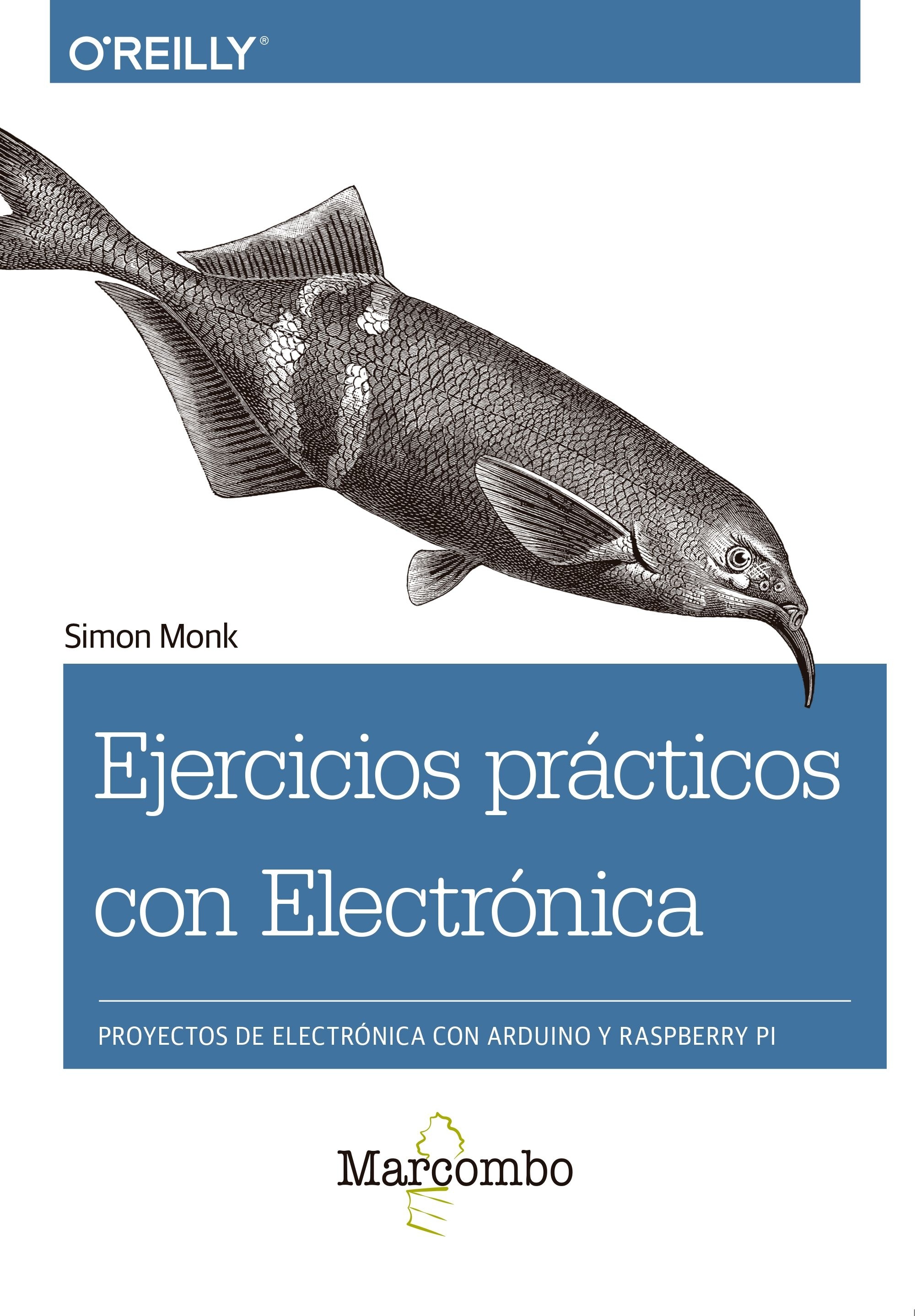 Ejercicios prácticos con Electrónica 'Proyectos de electrónica con Arduino y Raspberry Pi'