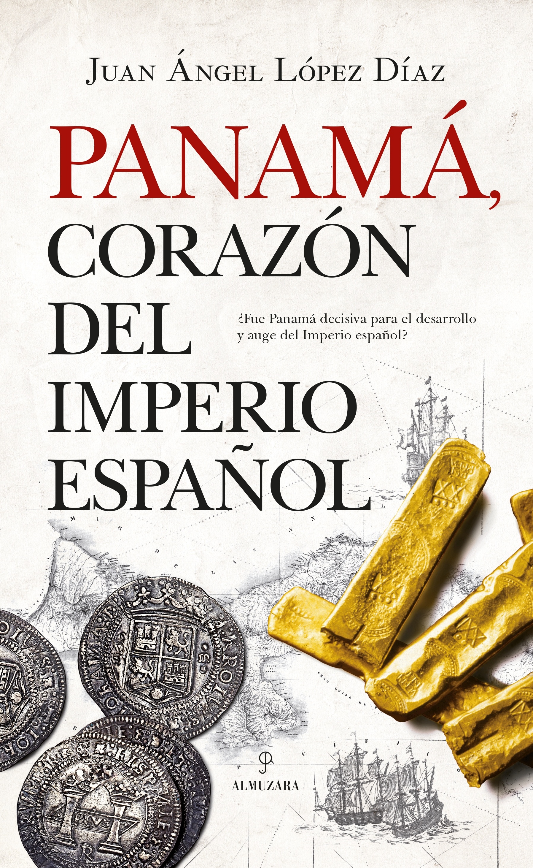 Panamá 'Corazón del Imperio español'