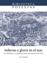 Infierno y gloria en el mar 'Los Habsburgo y el imaginario artístico de Lepanto (1430-1700)'