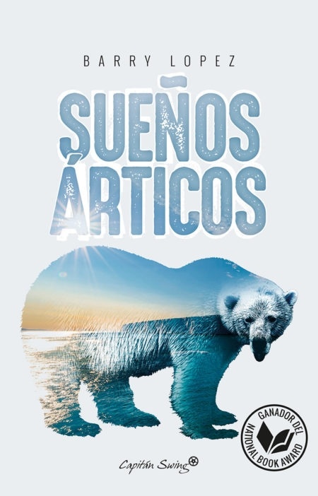 Sueños árticos 'Un mundo fascinante, peligroso y casi desconocido'