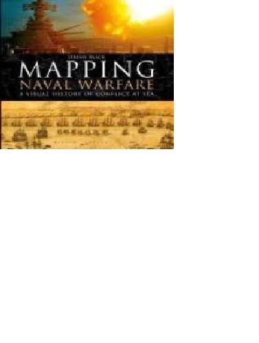 MAPPING Naval Warfare 'A visual history of conflict at the sea'