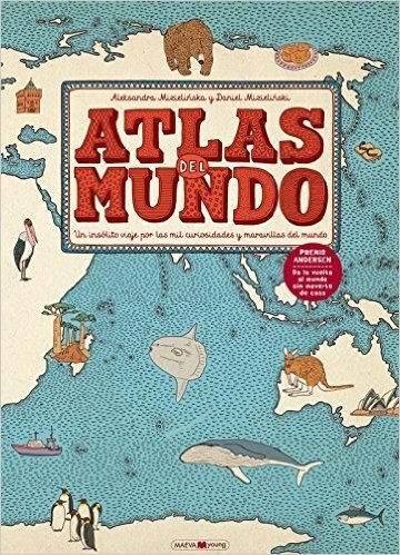 Atlas del mundo 'Un insólito viaje por las mil curiosidades y maravillas del mund'