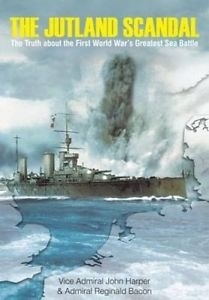 The Jutland Scandal 'The Truth About the First World War's Greatest Sea Battle'