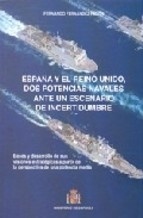 España y el Reino Unido, dos potencias navales ante un escenario de incertidumbre 'bases y desarrollo de sus visiones estratégicas a partir de la p'