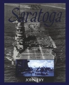 USS Saratoga CV-3 'Illustratedm history of the legendary aircraft carrier'