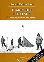 Diario del Polo Sur. El último viaje del capitán Scott 1910 - 1912