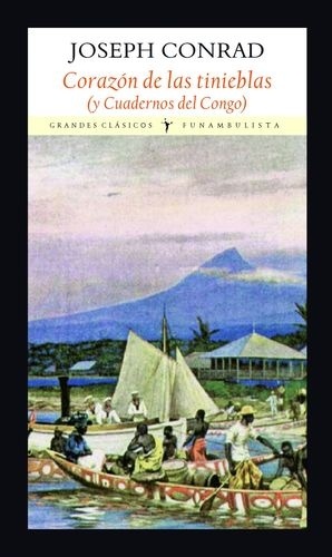 Corazón de las tinieblas, (y Cuadernos del Congo)